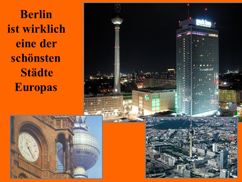 Berlin  ist wirklich  eine der  schönsten  Städte  Europas